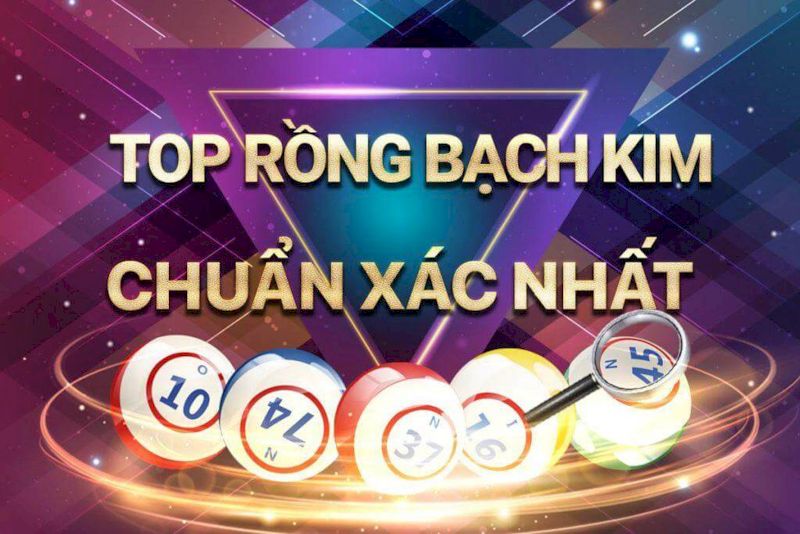 Tìm dàn đề cực chuẩn nhờ vào rồng bạch kim